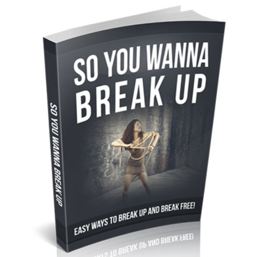 Product picture So You Wanna Break Up - Easy Ways To Break Free MRR