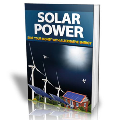Product picture Solar Power - Save Your Money With Alternative Energy